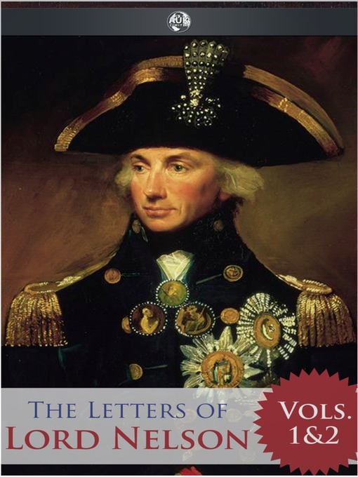 Title details for The Letters of Lord Nelson - Volumes 1 and 2 by Horatio Nelson - Available